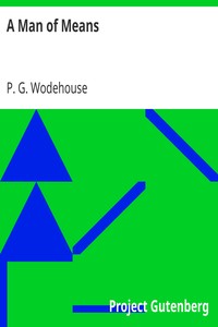 A Man of Means by P. G. (Pelham Grenville) Wodehouse