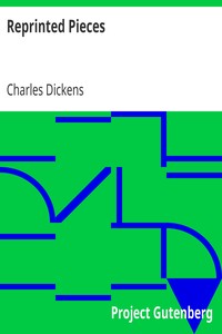 Reprinted Pieces by Charles Dickens
