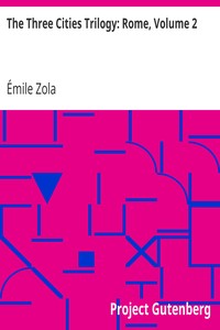 The Three Cities Trilogy: Rome, Volume 2 by Émile Zola