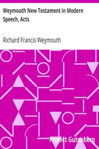 Weymouth New Testament in Modern Speech, Acts by Richard Francis Weymouth