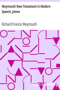 Weymouth New Testament in Modern Speech, James by Richard Francis Weymouth