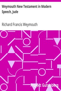 Weymouth New Testament in Modern Speech, Jude by Richard Francis Weymouth