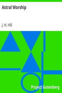 Astral Worship by J. H. Hill