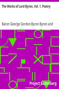 The Works of Lord Byron, Vol. 1. Poetry by George Gordon Byron Byron