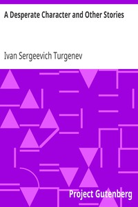 A Desperate Character and Other Stories by Ivan Sergeevich Turgenev