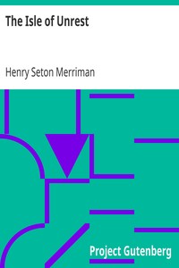 The Isle of Unrest by Henry Seton Merriman