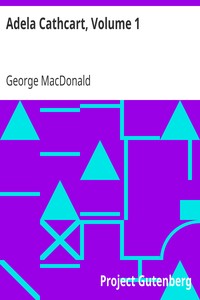 Adela Cathcart, Volume 1 by George MacDonald