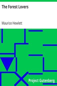 The Forest Lovers by Maurice Hewlett