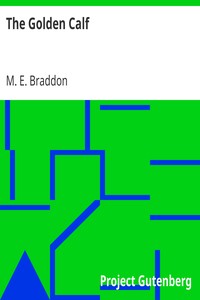 The Golden Calf by M. E. (Mary Elizabeth) Braddon