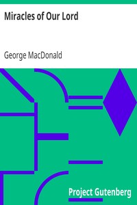 Miracles of Our Lord by George MacDonald