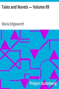 Tales and Novels — Volume 09 by Maria Edgeworth