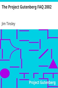 The Project Gutenberg FAQ 2002 by Jim Tinsley
