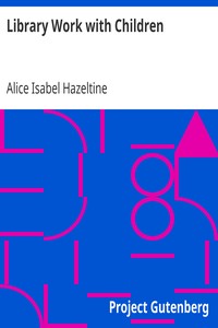 Library Work with Children by Alice Isabel Hazeltine