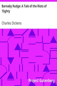 Barnaby Rudge: A Tale of the Riots of 'Eighty by Charles Dickens