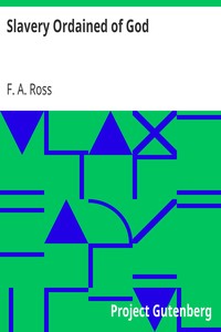 Slavery Ordained of God by F. A. (Frederick Augustus) Ross