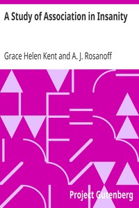 A Study of Association in Insanity by Grace Helen Kent