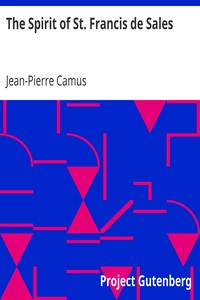 The Spirit of St. Francis de Sales by Jean-Pierre Camus