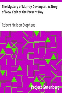 The Mystery of Murray Davenport: A Story of New York at the Present Day by Robert Neilson Stephens