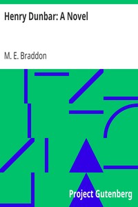Henry Dunbar: A Novel by M. E. (Mary Elizabeth) Braddon