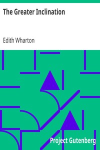 The Greater Inclination by Edith Wharton