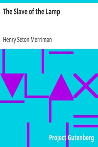 The Slave of the Lamp by Henry Seton Merriman