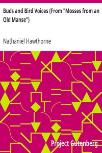 Buds and Bird Voices (From "Mosses from an Old Manse") by Nathaniel Hawthorne