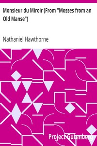 Monsieur du Miroir (From "Mosses from an Old Manse") by Nathaniel Hawthorne