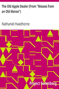 The Old Apple Dealer (From "Mosses from an Old Manse") by Nathaniel Hawthorne