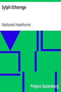 Sylph Etherege
(From: "The Snow Image and Other Twice-Told Tales") by Nathaniel Hawthorne