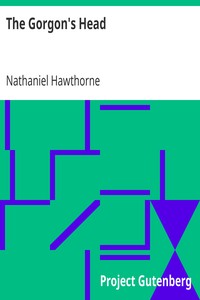The Gorgon's Head
(From: "A Wonder-Book for Girls and Boys") by Nathaniel Hawthorne