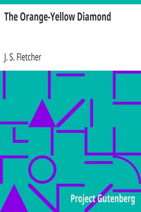 The Orange-Yellow Diamond by J. S. (Joseph Smith) Fletcher