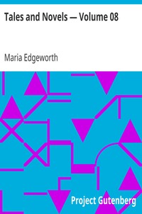 Tales and Novels — Volume 08 by Maria Edgeworth