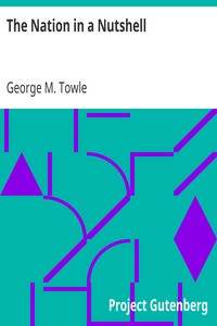 The Nation in a Nutshell by George M. (George Makepeace) Towle
