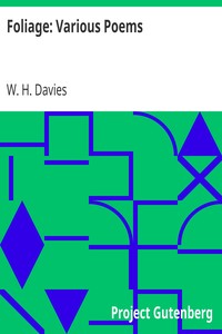 Foliage: Various Poems by W. H. (William Henry) Davies