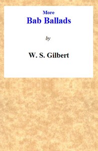 More Bab Ballads by W. S. (William Schwenck) Gilbert