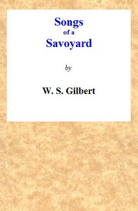 Songs of a Savoyard by W. S. (William Schwenck) Gilbert
