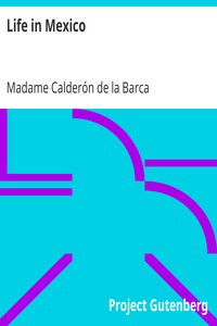 Life in Mexico by Madame (Frances Erskine Inglis) Calderón de la Barca