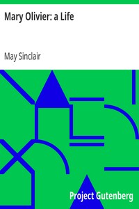 Mary Olivier: a Life by May Sinclair