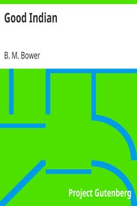Good Indian by B. M. Bower