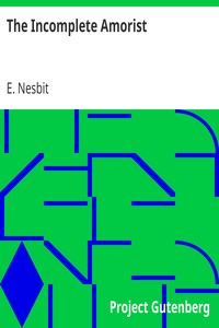 The Incomplete Amorist by E. (Edith) Nesbit
