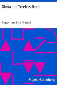 Gloria and Treeless Street by Annie Hamilton Donnell