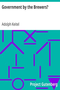 Government by the Brewers? by Adolph Keitel