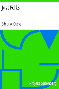 Just Folks by Edgar A. (Edgar Albert) Guest