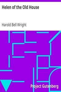 Helen of the Old House by Harold Bell Wright