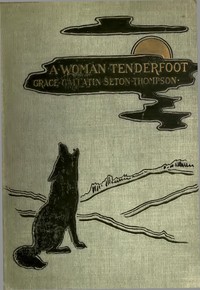 A Woman Tenderfoot by Grace Gallatin Seton-Thompson