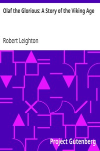 Olaf the Glorious: A Story of the Viking Age by Robert Leighton