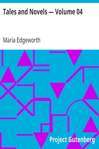 Tales and Novels — Volume 04 by Maria Edgeworth