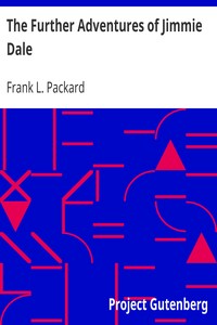 The Further Adventures of Jimmie Dale by Frank L. (Frank Lucius) Packard