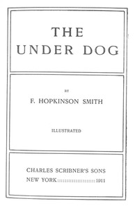 The Under Dog by Francis Hopkinson Smith