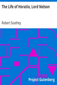 The Life of Horatio, Lord Nelson by Robert Southey